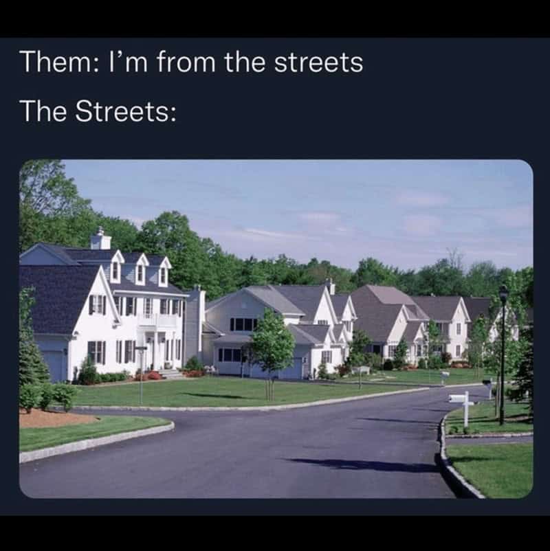 Them: I'm from the streets The Streets: