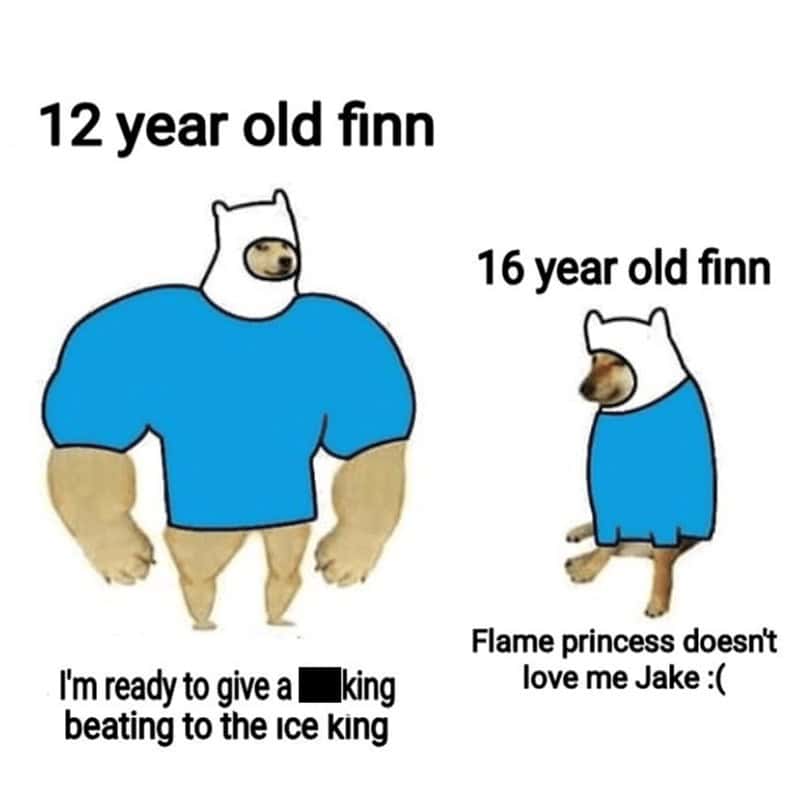 12 year old finn 16 year old finn Flame princess doesn't love me Jake:( I'm ready to give a king beating to the ice king