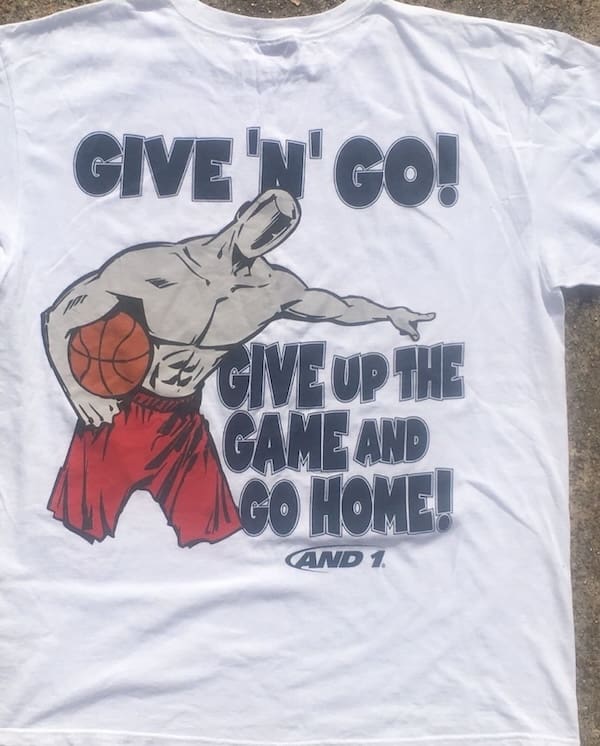 GIVE 'N' GO! #/GIVE UP THE GAME AND GO HOME!