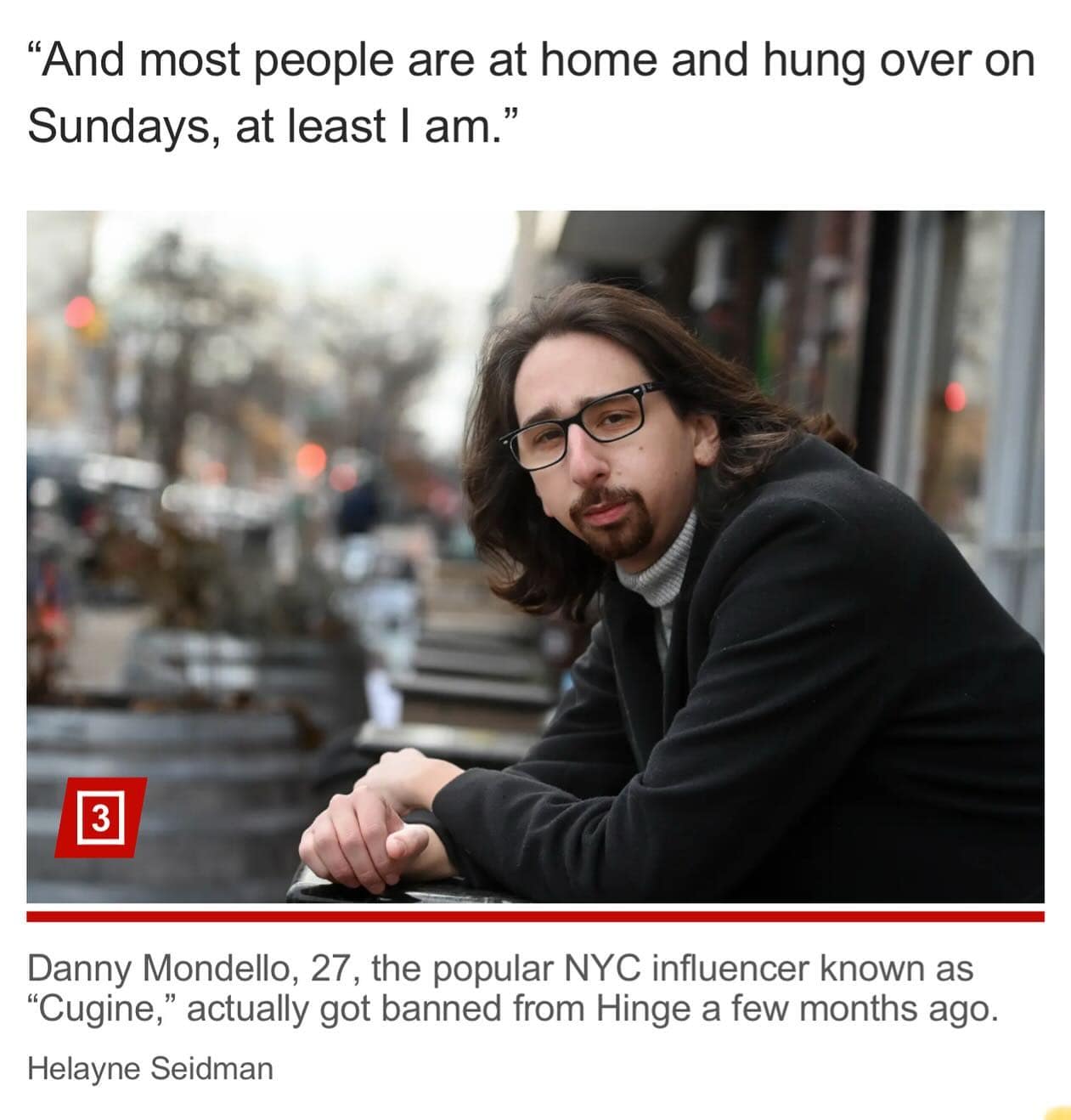 "And most people are at home and hung over on Sundays, at least I am."