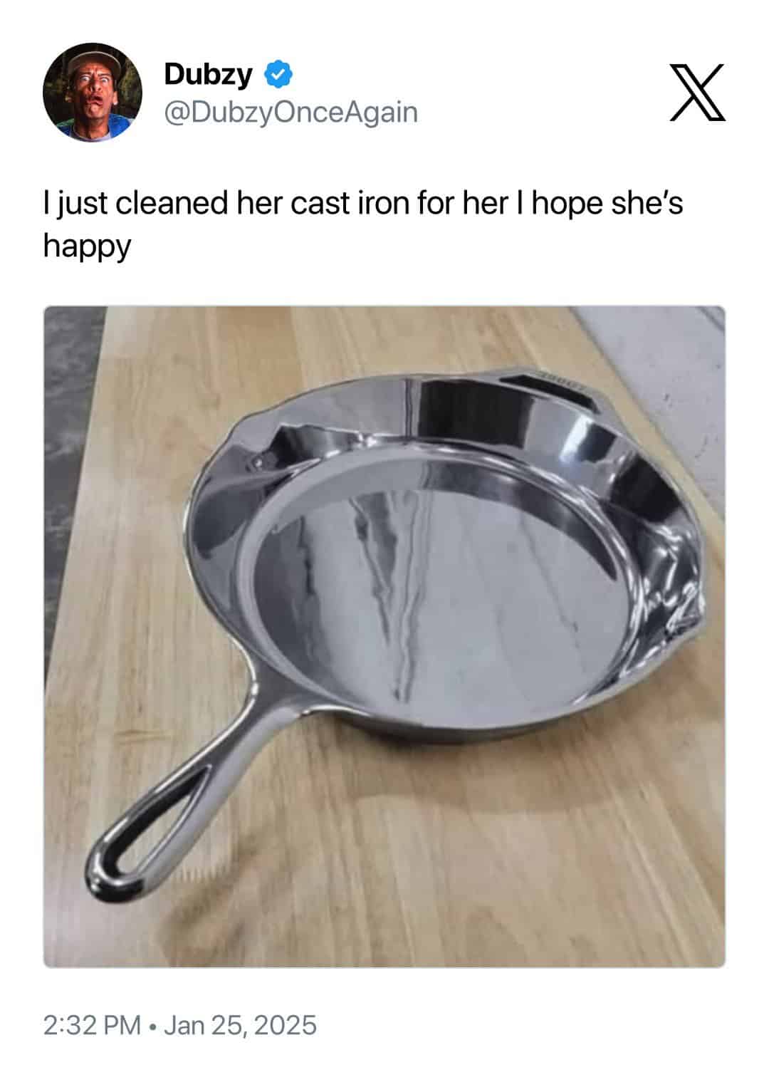 just cleaned her cast iron for her I hope she's happy