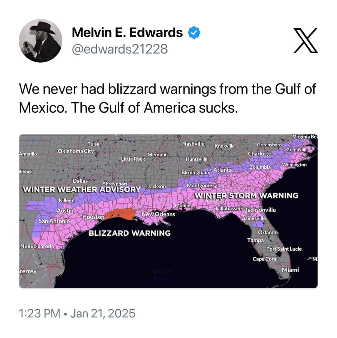 We never had blizzard warnings from the Gulf of Mexico. The Gulf of America sucks.