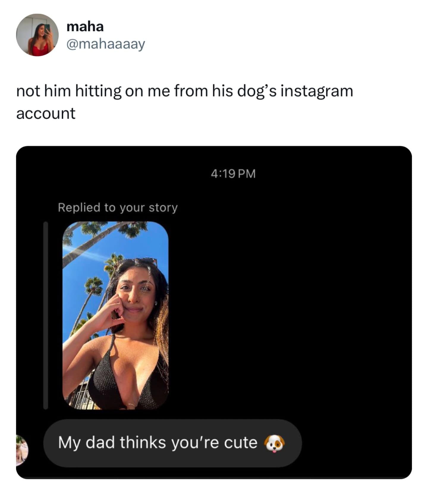 not him hitting on me from his dog's instagram account