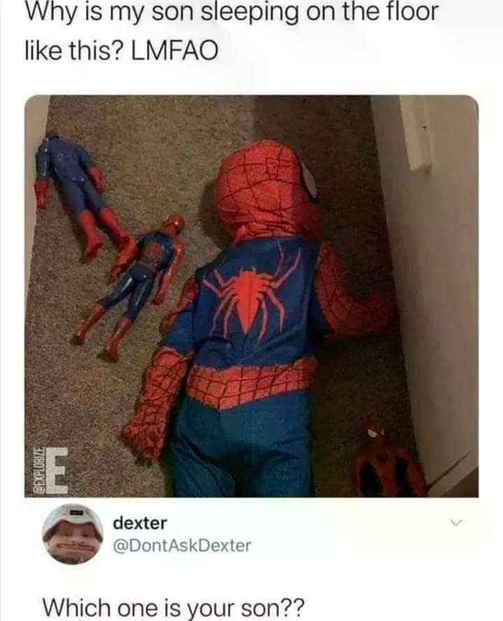 Why is my son sleeping on the floor like this? LMFAO GEXPLORIZE dexter @DontAskDexter Which one is your son??