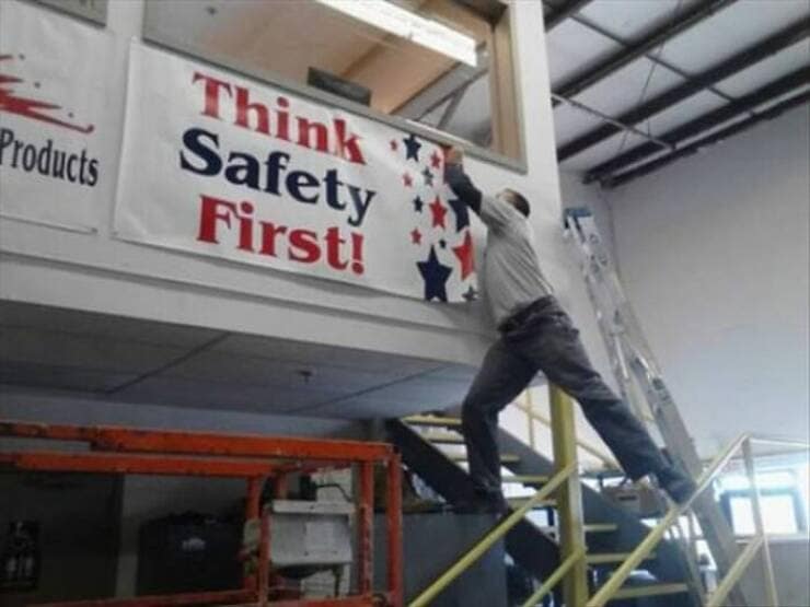 safety third, disregard for safety, safety optional, near-miss antics, workplace safety jobsite caution, work hazard tips, safety rules sarcasm