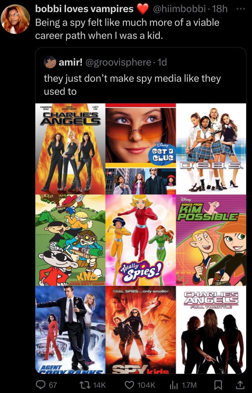 bobbi loves vampires @hiimbobbi - 18h Being a spy felt like much more of a viable career path when I was a kid. " amir! @groovisphere • 1d they just don't make spy media like they used to GeT a eLue Bleap POSSIELE hide 9 67 1714K Y 104K ila 1.7M