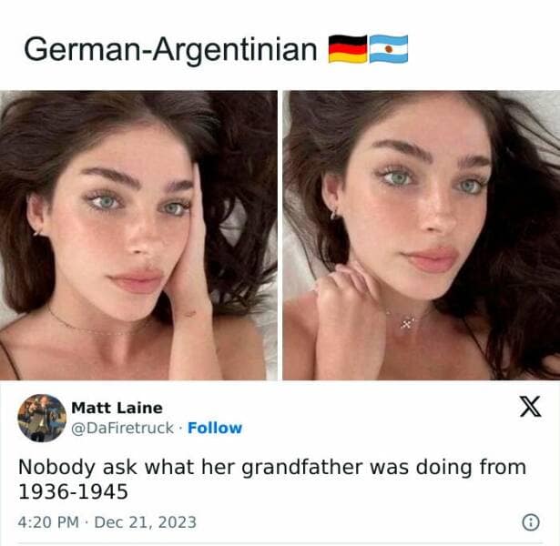 Nobody ask what her grandfather was doing from 1936-1945