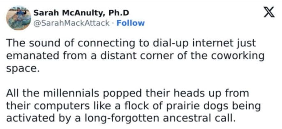 The sound of connecting to dial-up internet just emanated from a distant corner of the coworking space. All the millennials popped their heads up from their computers like a flock of prairie dogs being activated by a long-forgotten ancestral call.