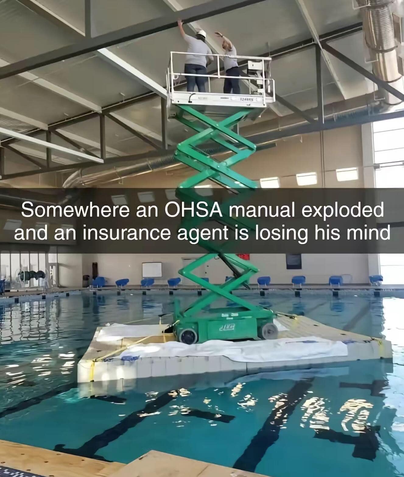 Somewhere an OHSA manual exploded and an insurance agent is losing his mind