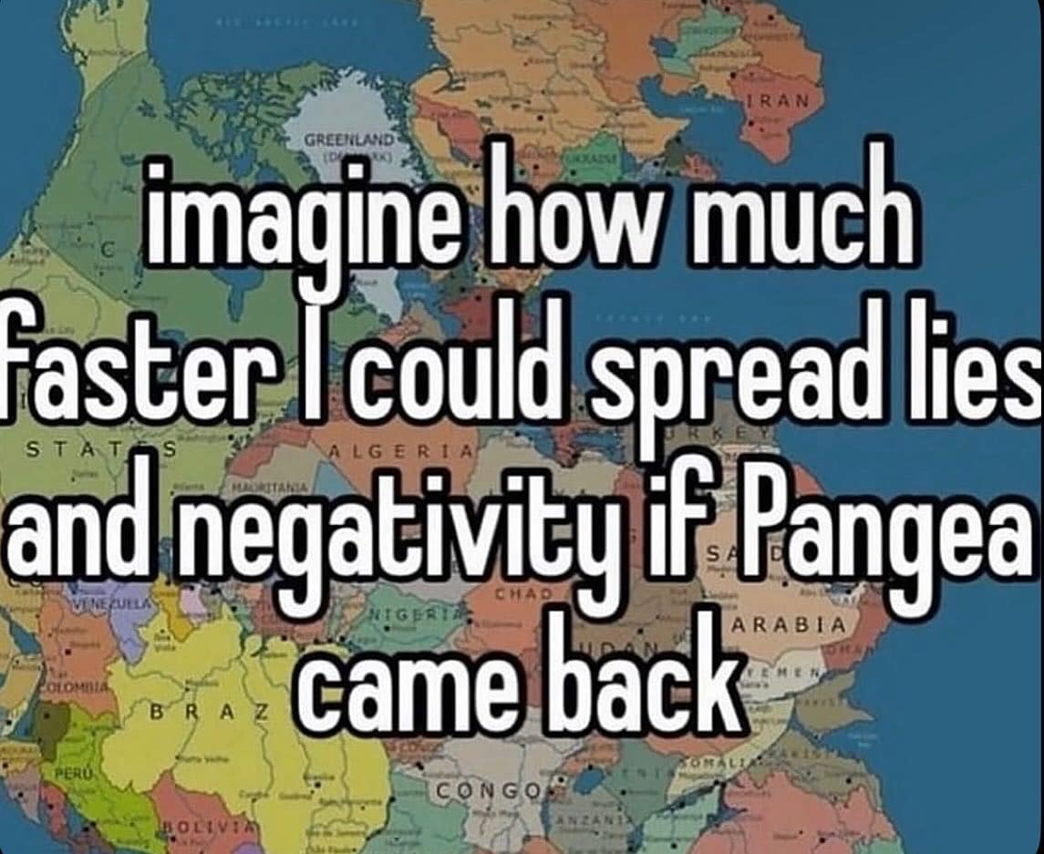 imagine how much Faster I could spread lies STAT ALGERIA and negativity ir langea NIGERTA B R came back