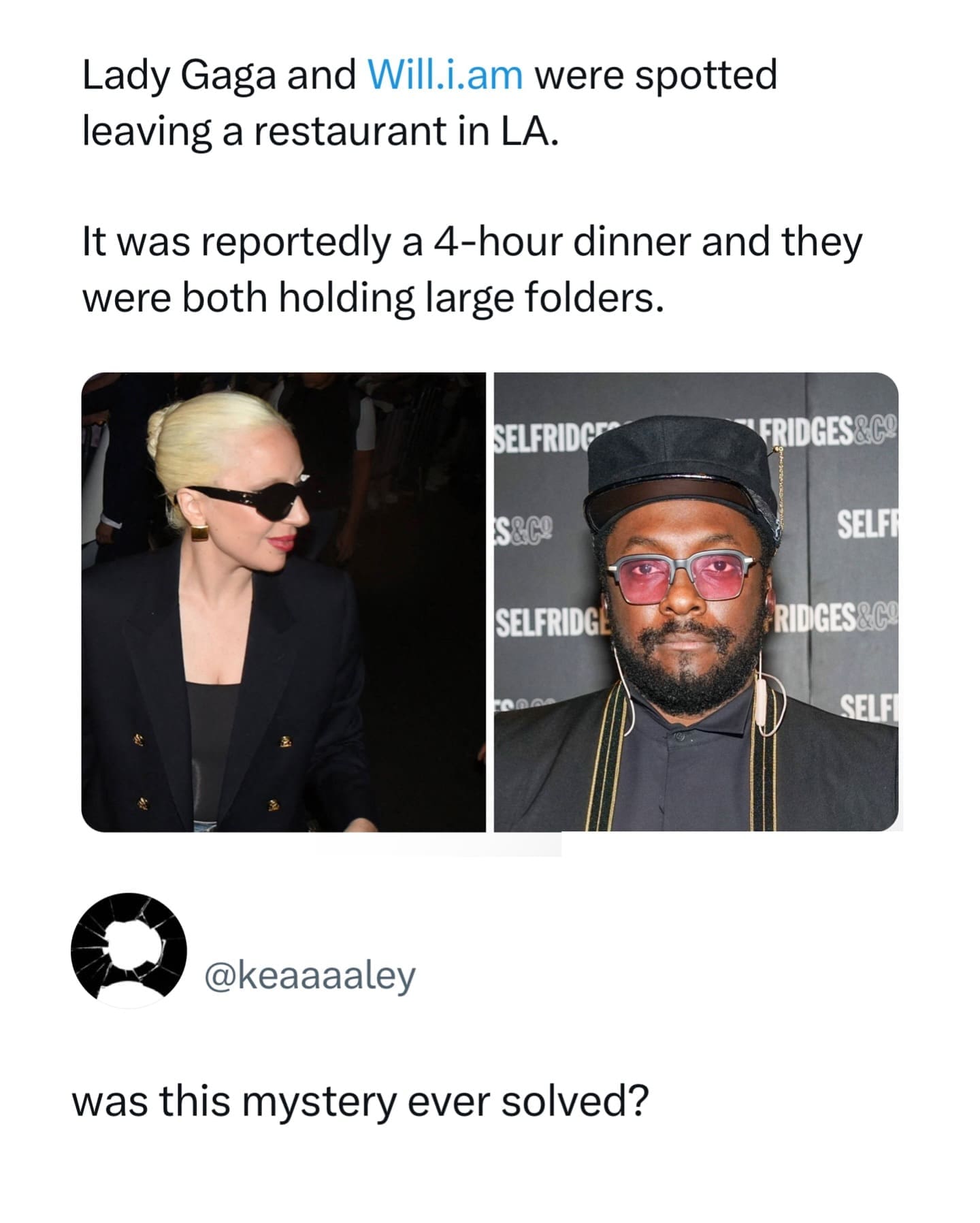 Lady Gaga and Will.i.am were spotted leaving a restaurant in LA. It was reportedly a 4-hour dinner and they were both holding large folders.
