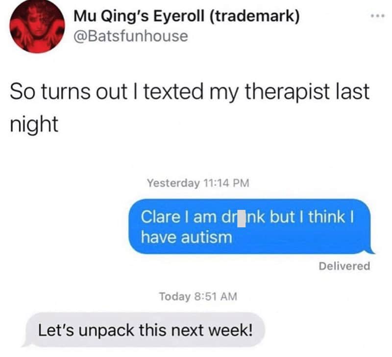 So turns out I texted my therapist last night