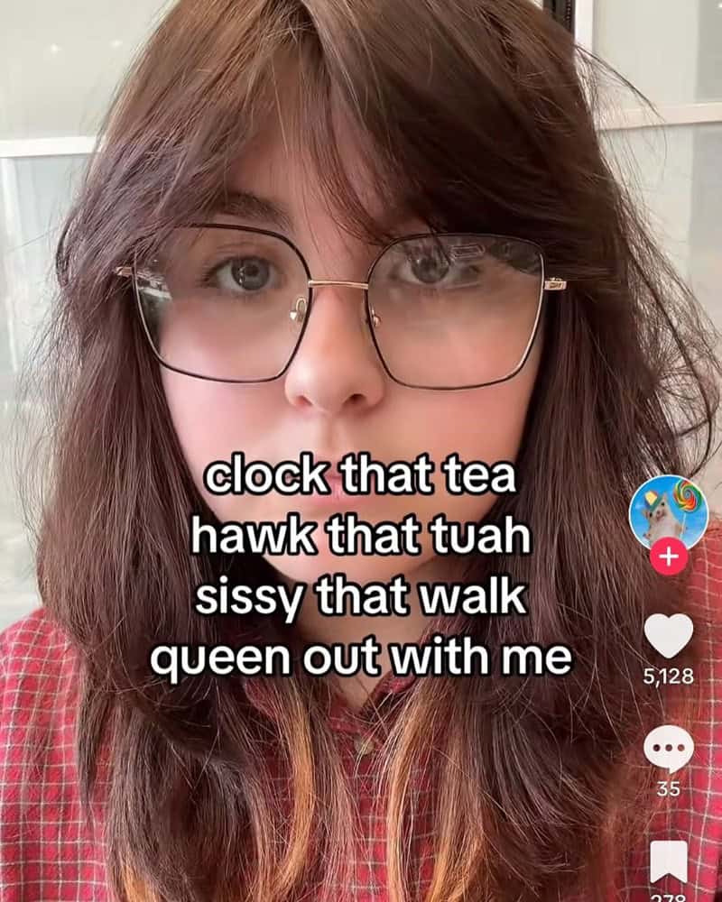 clock that tea hawk that tuah sissy that walk queen out with me