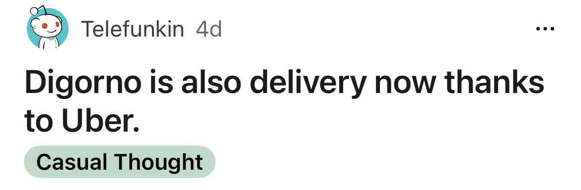 Digorno is also delivery now thanks to Uber.
