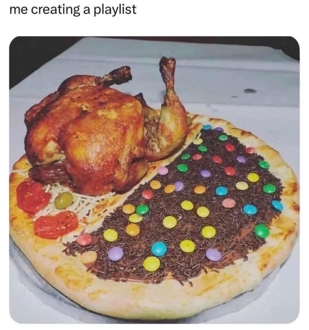 me creating a playlist turkey pizza