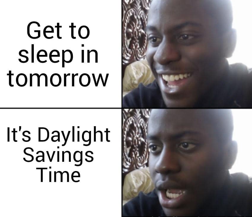 daylight savings meme, daylight savings time memes, daylight saving memes, DST memes, clock change memes, time change meme, clock shift jokes, adjusting clocks laughs, losing an hour meme, hour swap humor, early morning fiascos, spring forward meme, forward time jokes, seasonal shift laughs