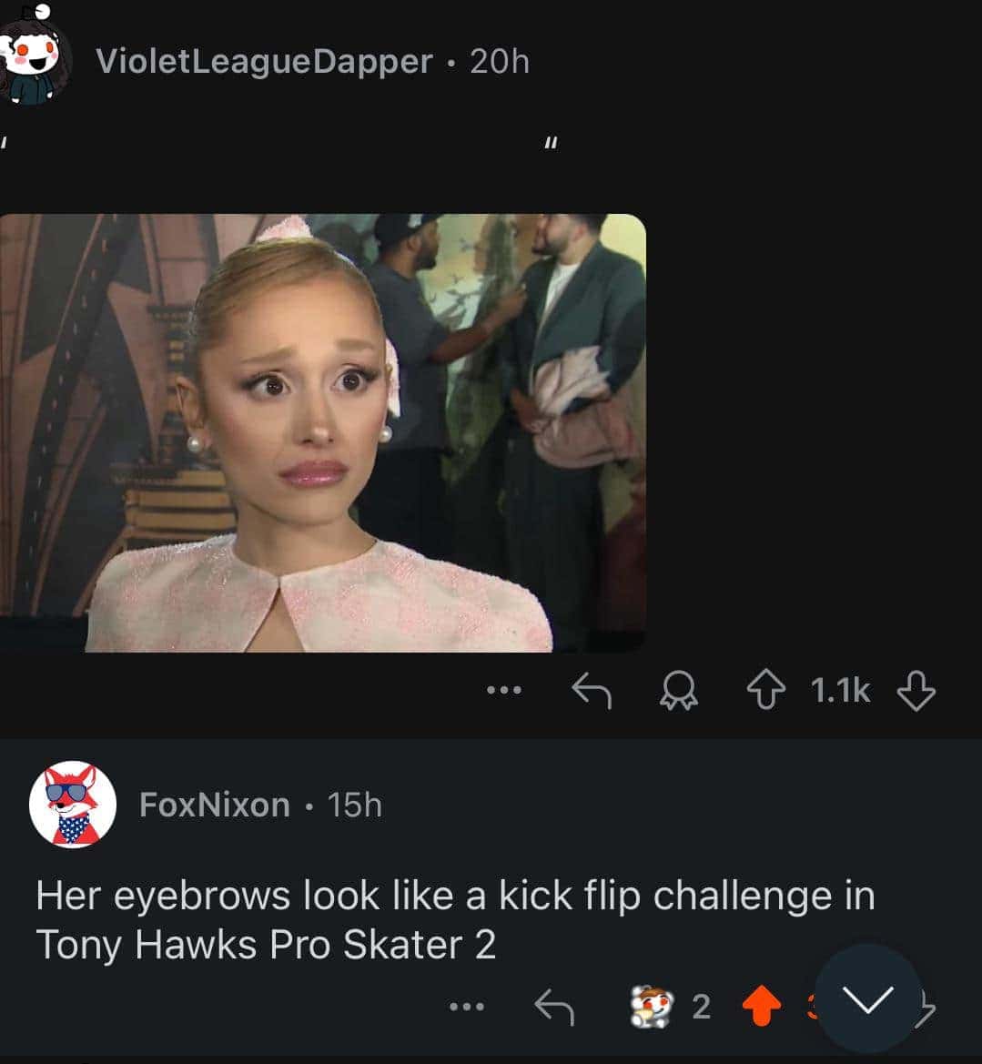 Her eyebrows look like a kick flip challenge in Tony Hawks Pro Skater 2