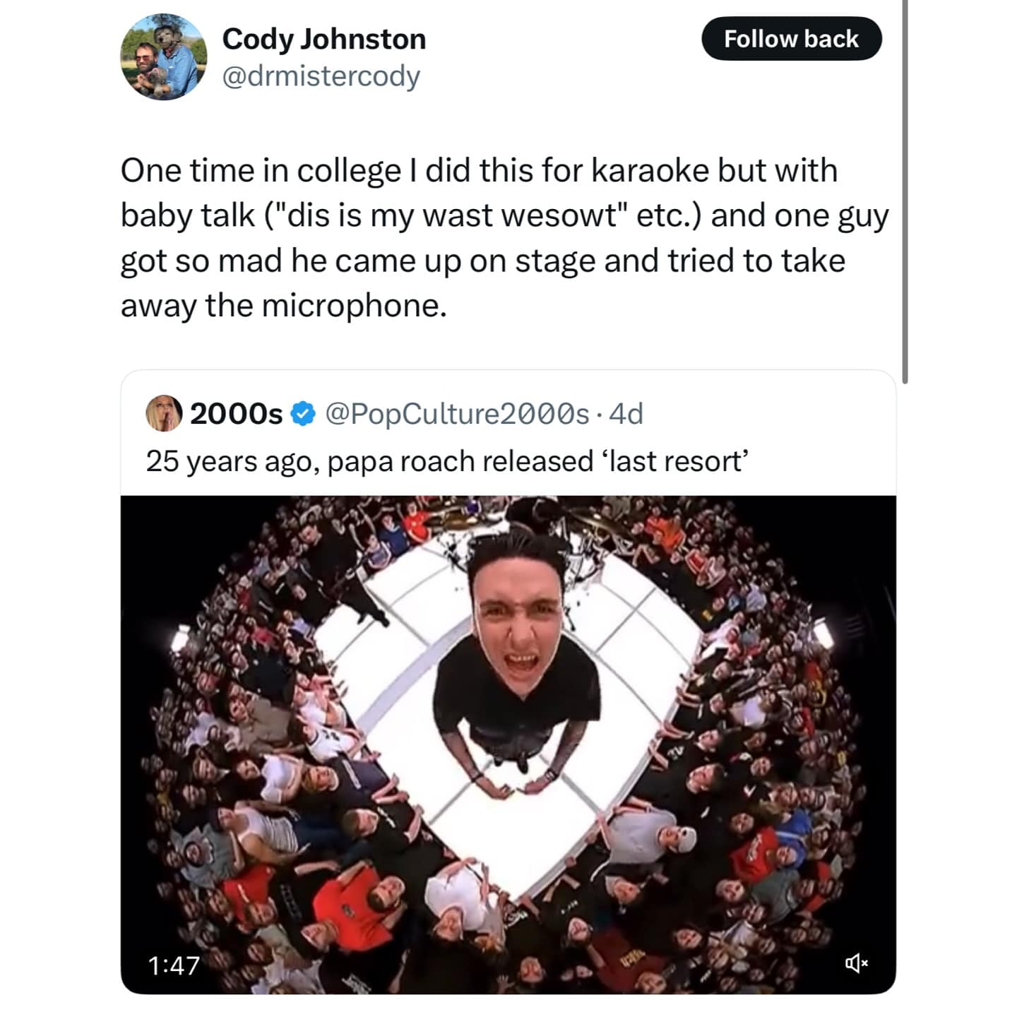 One time in college I did this for karaoke but with baby talk ("dis is my wast wesowt" etc.) and one guy got so mad he came up on stage and tried to take away the microphone.