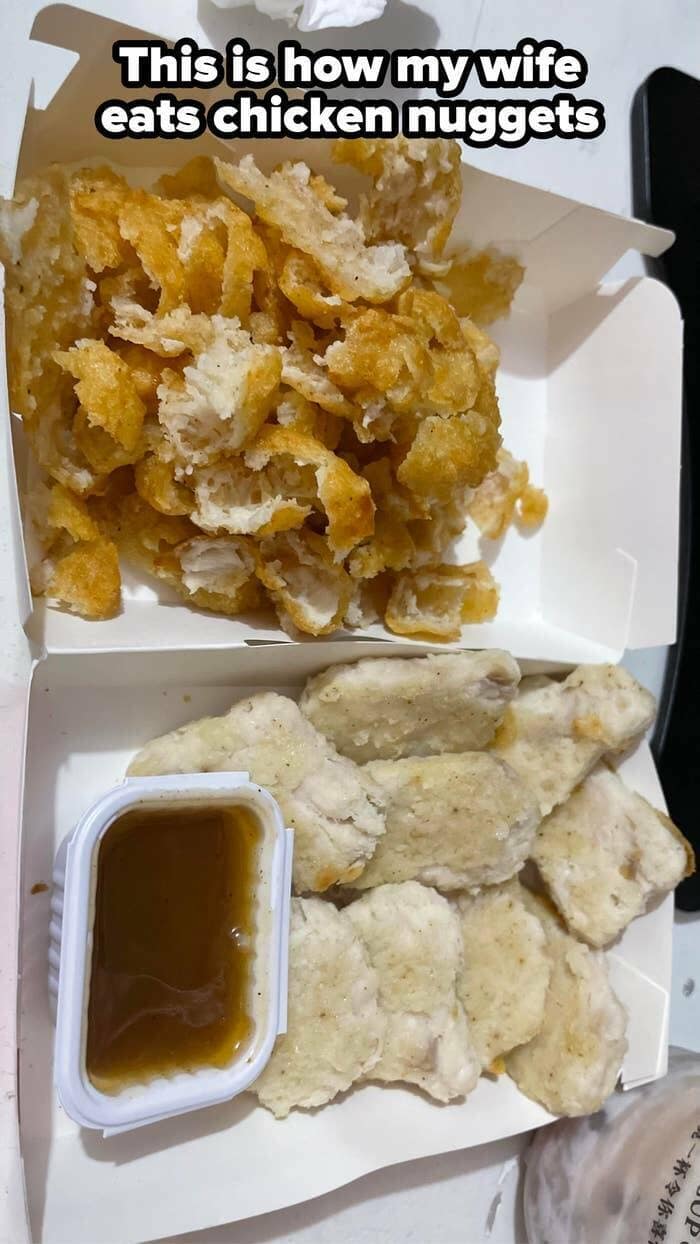 This is how my wife eats chicken nuggets