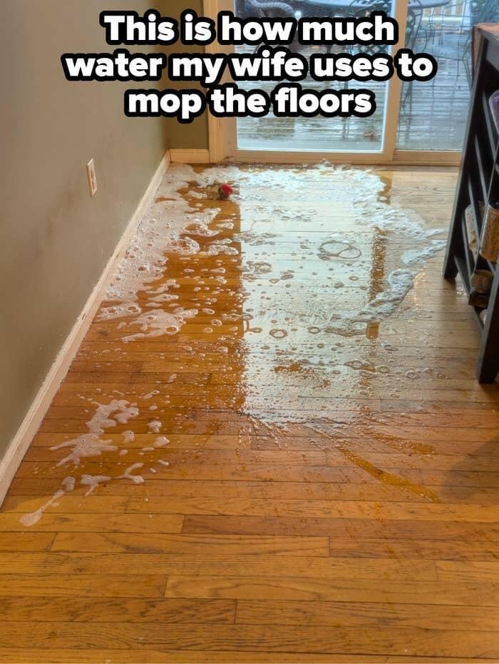 This is how much water my wife uses to mop the floors