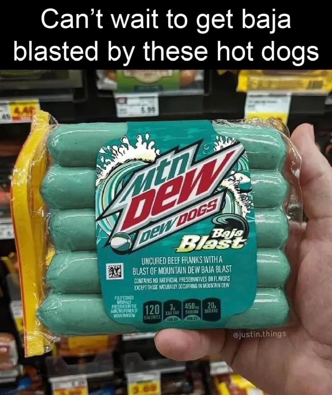 Can't wait to get baja blasted by these hot dogs