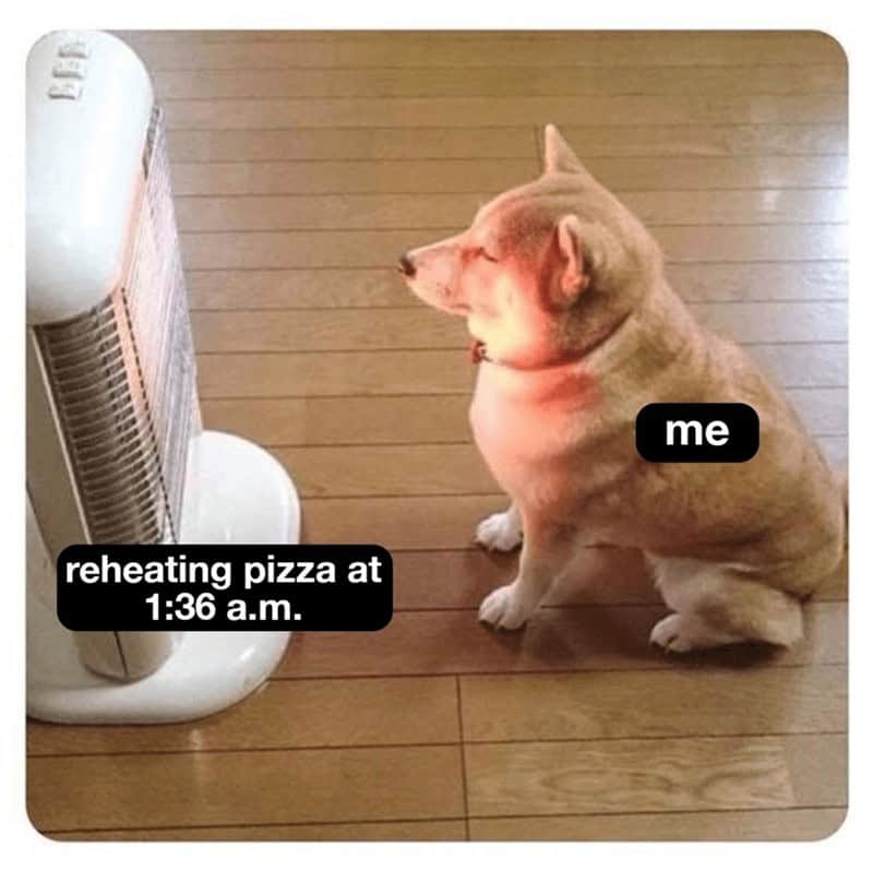 reheating pizza at 1:36 a.m.