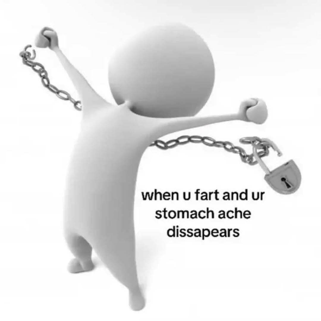 when u fart and ur stomach ache dissapears