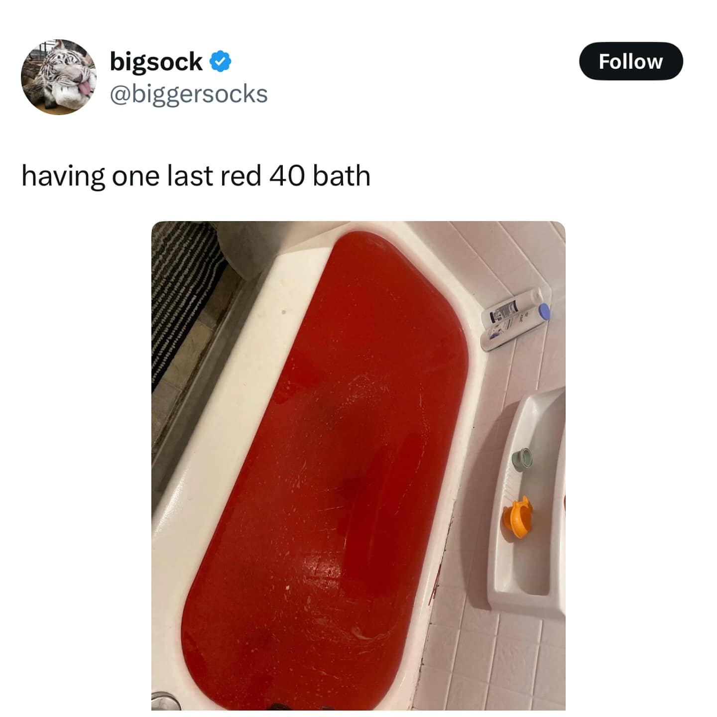 having one last red 40 bath
