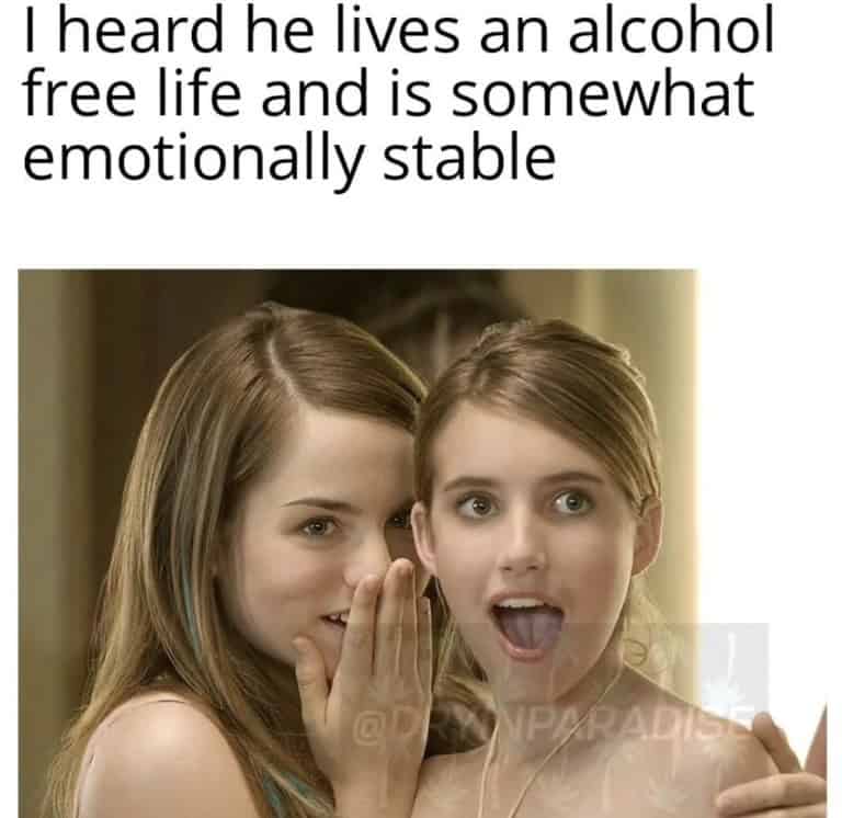 I heard he lives an alcohol free life and is somewhat emotionally stable
