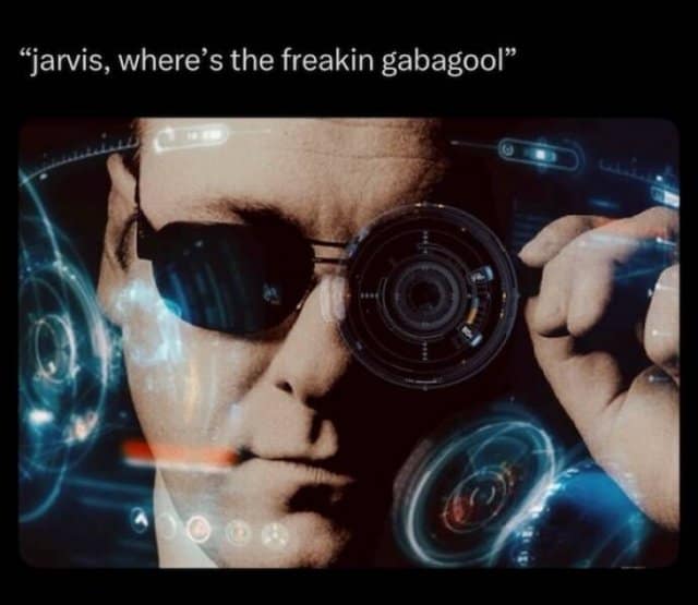"jarvis, where's the freakin gabagool"