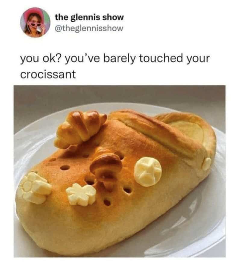 croissant meme, croissant memes, bread memes, pastry memes, breakfast memes, bakery jokes, flaky memes, butter memes, morning humor, pastry jokes
