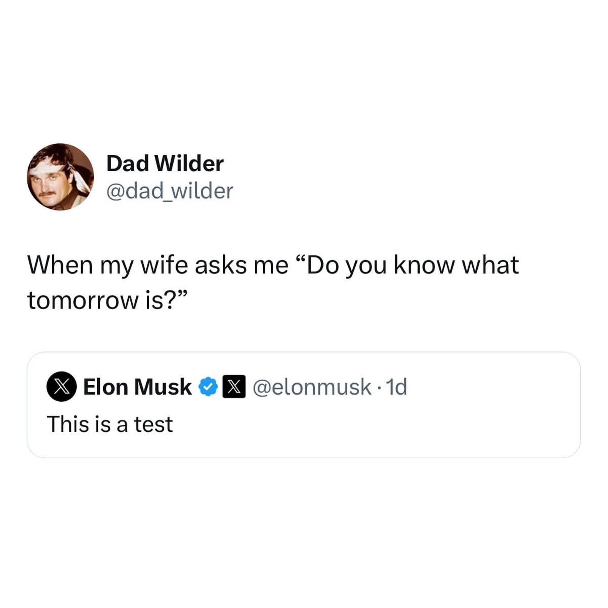 When my wife asks me "Do you know what tomorrow is?"