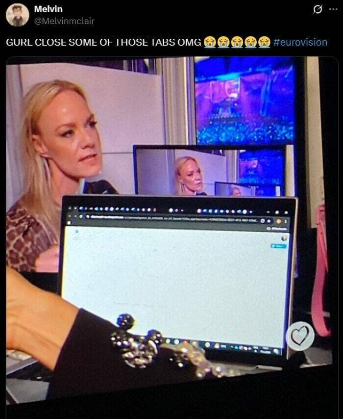 GURL CLOSE SOME OF THOSE TABS OMG