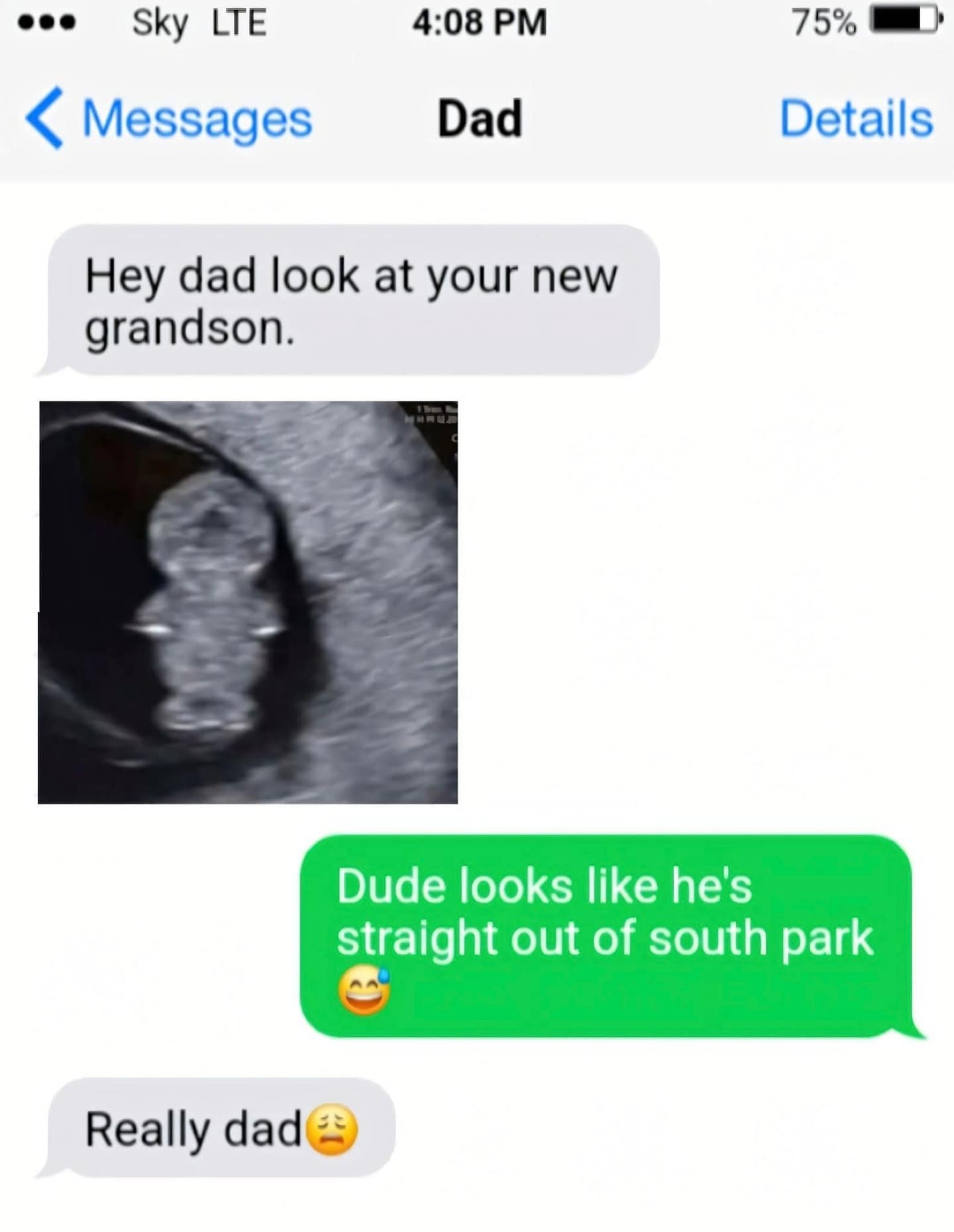Hey dad look at your new grandson. Dude looks like he's straight out of south park