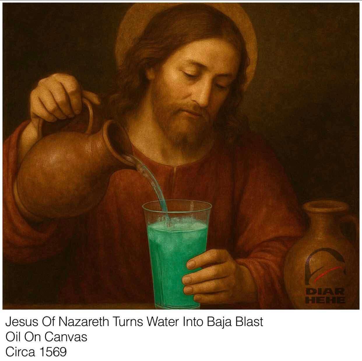 Jesus Of Nazareth Turns Water Into Baja Blast Oil On Canvas Circa 1569