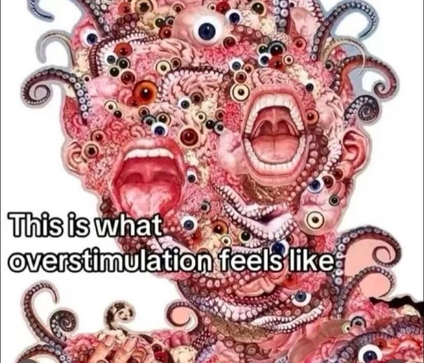 This is what overstimulation feels like