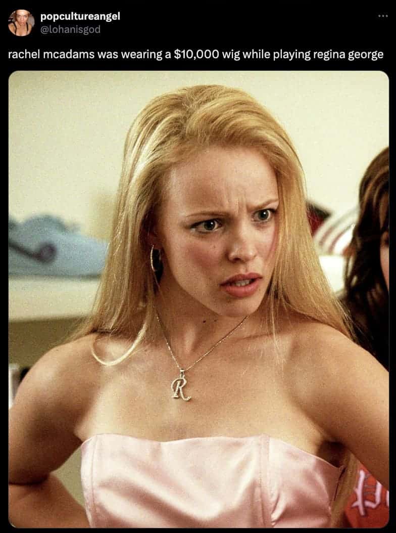 rachel mcadams was wearing a $10,000 wig while playing regina george