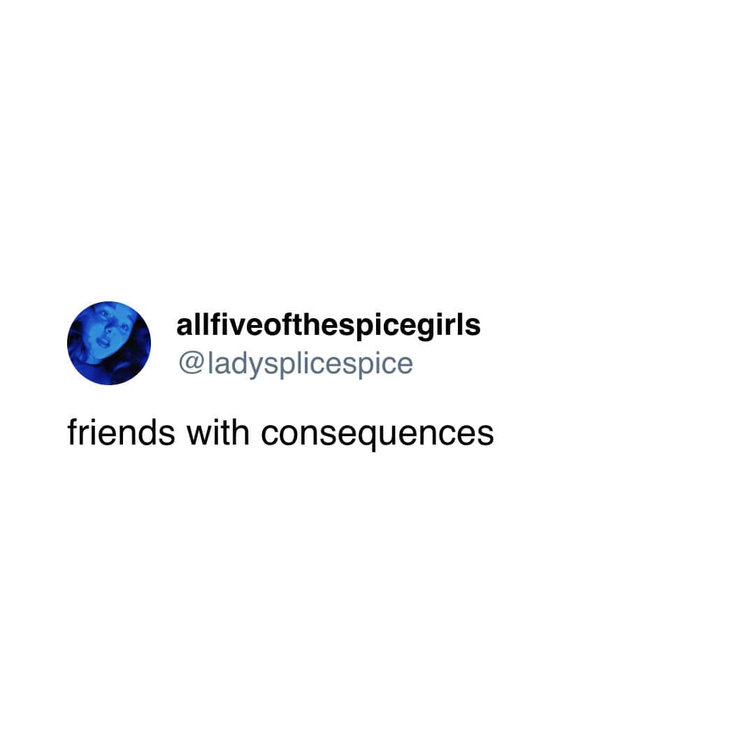 allfiveofthespicegirls @ladysplicespice friends with consequences