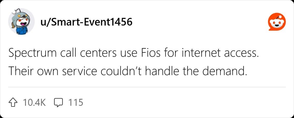 Spectrum call centers use Fios for internet access. Their own service couldn't handle the demand.