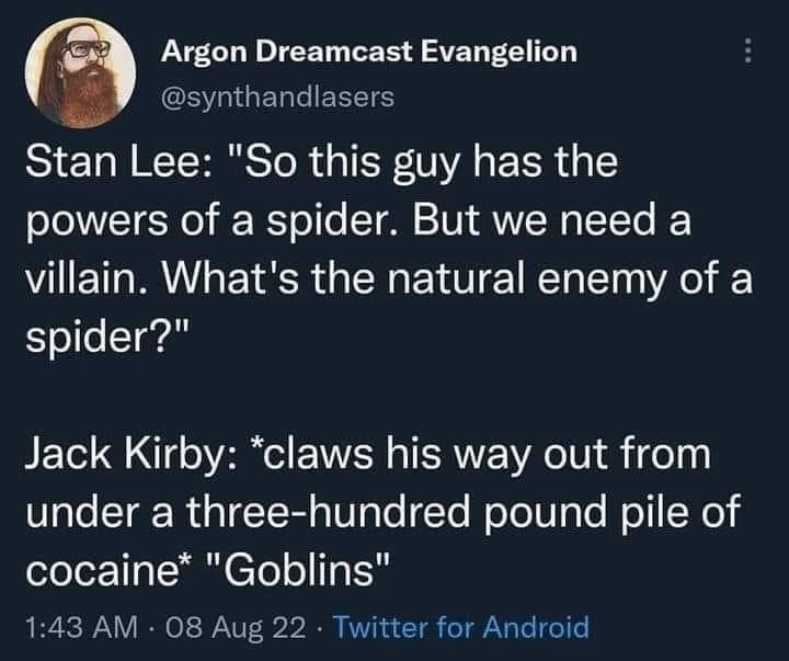 Stan Lee: "So this guy has the powers of a spider. But we need a villain. What's the natural enemy of a spider?"