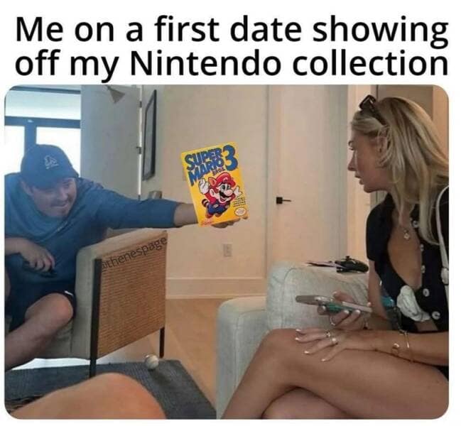 Me on a first date showing off my Nintendo collection