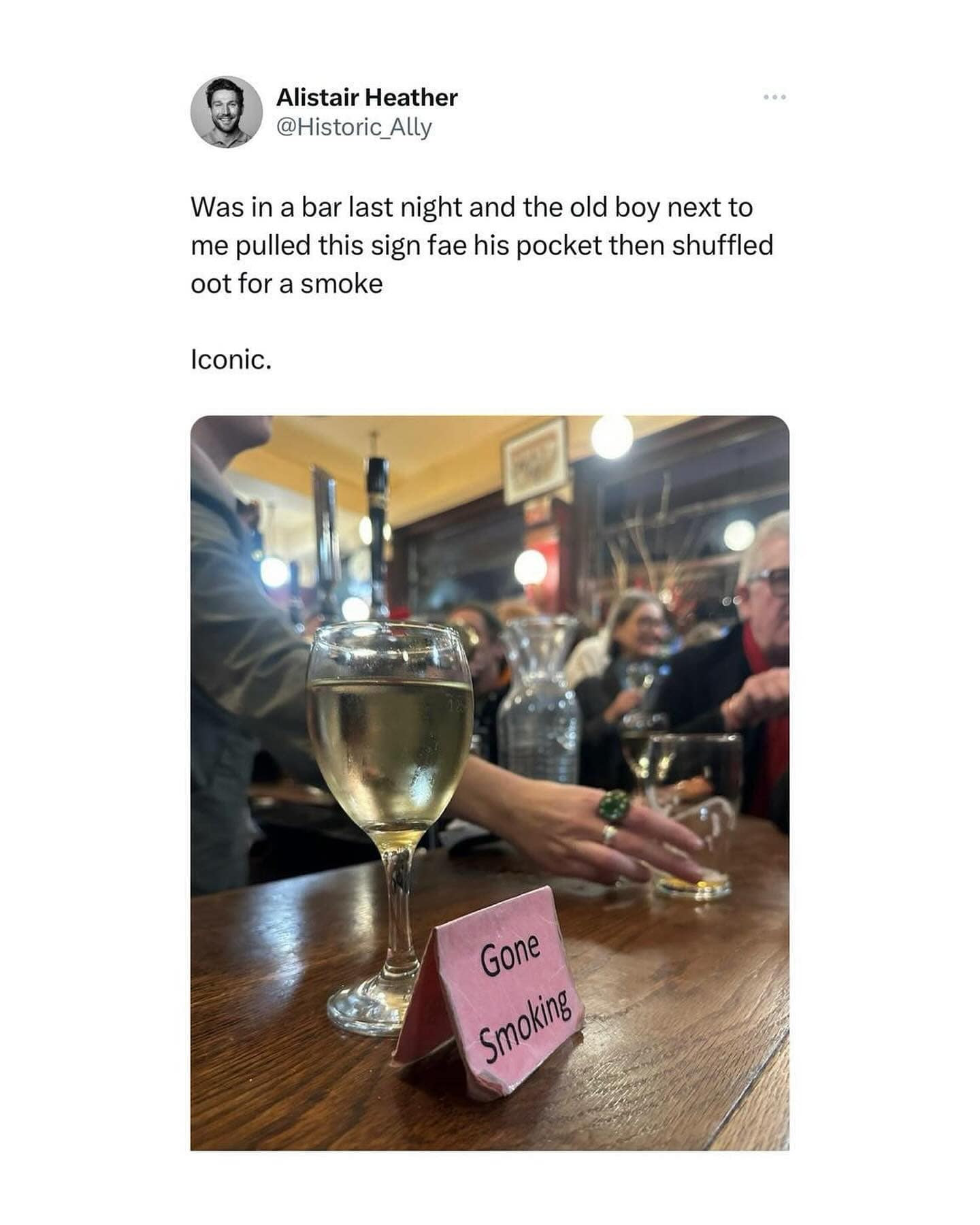 Was in a bar last night and the old boy next to me pulled this sign fae his pocket then shuffled oot for a smoke Iconic.