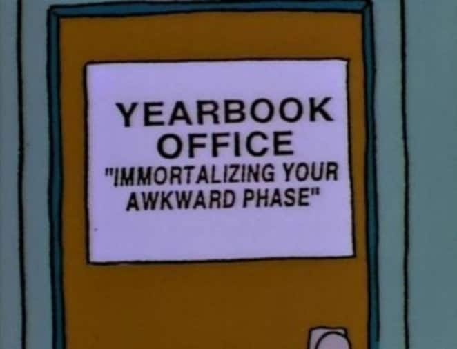 YEARBOOK OFFICE "IMMORTALIZING YOUR AWKWARD PHASE"