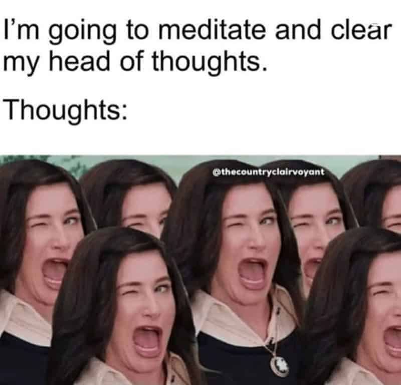 meditation meme, meditation memes, meditation memes, mindfulness memes, self-care memes, anxiety memes, funny meditation memes, calm memes, zen memes, peace memes, guided meditation memes, relaxation memes, breathing memes, yoga memes, spiritual memes, stressed memes, overthinking memes, mental health memes, laugh memes, meditation humor, relatable memes