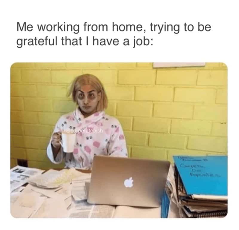 work from home memes, working from home memes, work from home memes, remote work memes, funny work memes, Zoom memes, WFH memes, work memes, home office memes, video call memes, Slack memes, pajama memes, relatable memes, work jokes, corporate memes, meeting memes, digital nomad memes, remote worker memes, meme dump