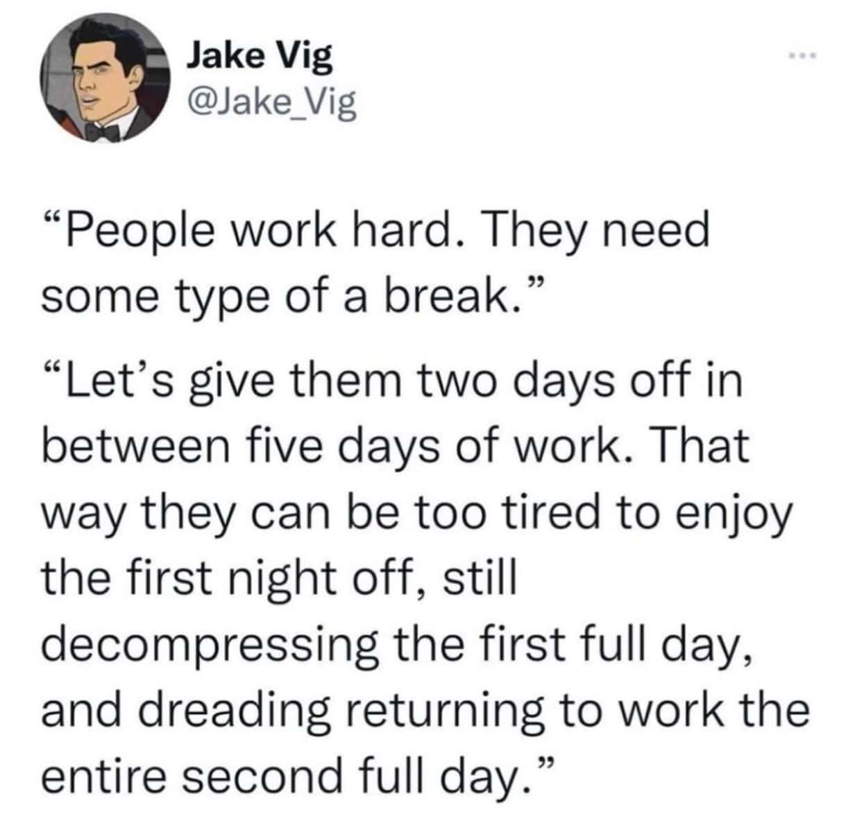 Humorous critique of the two-day weekend structure