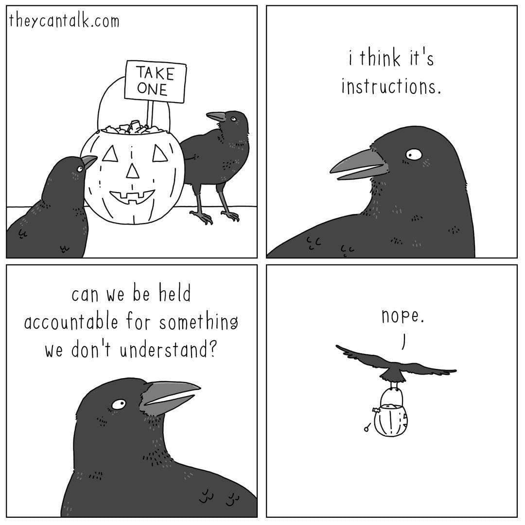 theycantalk.com TAKE ONE {C i think it's instructions. Ce can we be held accountable for something we don't understand? دل NOPE