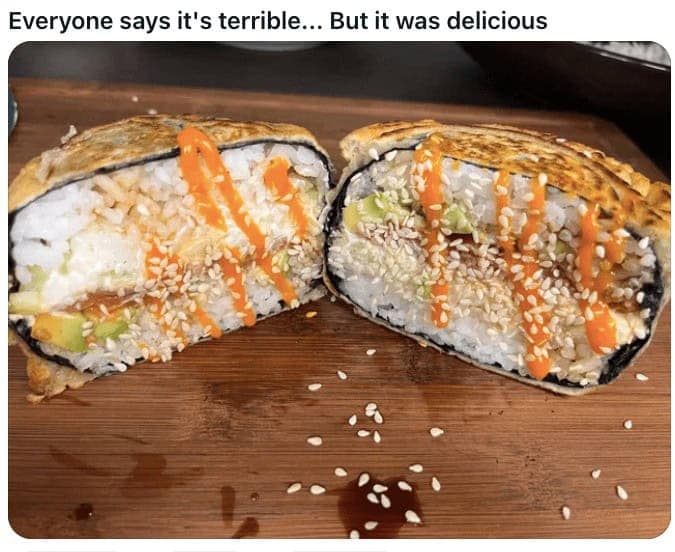cursed sushi, cursed food, sushi memes, sushi fails, sushi combinations, funny sushi pictures, sushi humor, bizarre sushi, sushi lovers, sushi nightmares, sushi creations, sushi rolls, sushi pizza, sushi burgers, sushi tacos, meme dump, hilarious memes, food crimes, sushi disasters