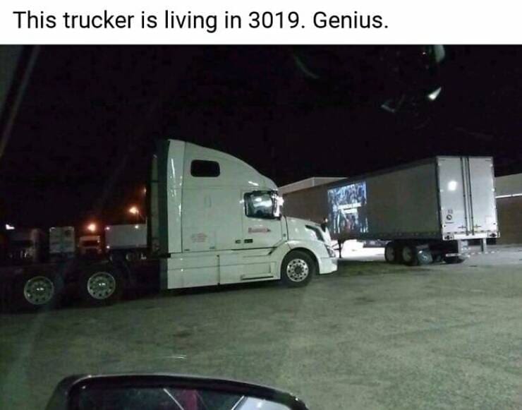 This trucker is living in 3019. Genius.
