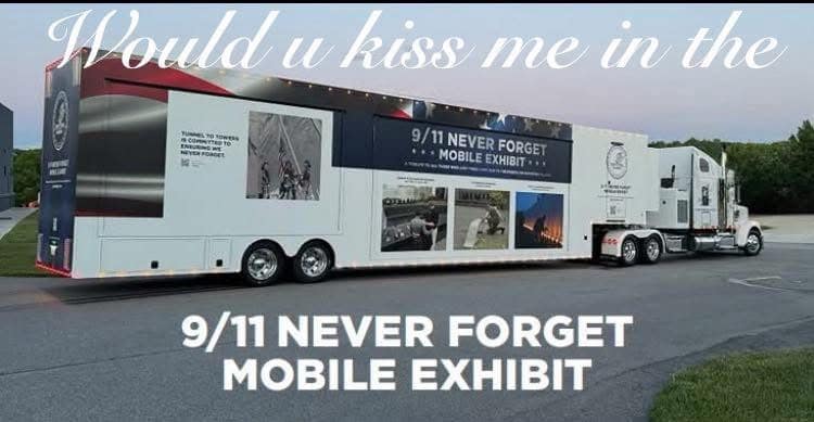 9/11 Never Forget Mobile Exhibit truck with meme text overlay